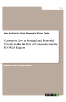 Consumer Law in Senegal and Potential Threats to the Welfare of Consumers in the ECOWAS Region 3346194892 Book Cover