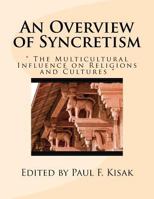 An Overview of Syncretism: The Multicultural Influence on Religion & Culture 1979607451 Book Cover