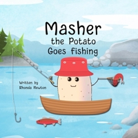 Masher the Potato Goes Fishing 1961847000 Book Cover