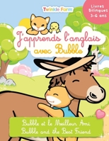 Bubble et le meilleur ami: J'apprends l'anglais avec Bubble 1991024223 Book Cover