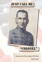 Just Call Me "Colonel": My Journey from Warren, India to West Point 1467035866 Book Cover