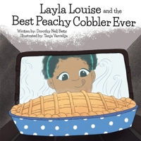 Layla Louise and the Best Peachy Cobbler Ever 0578375273 Book Cover