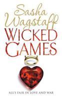 Wicked Games: A racy, romantic romp you won't want to put down 0755357590 Book Cover