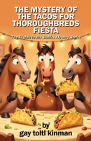 The Mystery of The Tacos for Thoroughbreds Fiesta - The Eighth in the Stables Mystery Series B0HJBLN4PD Book Cover
