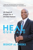 Heal Our Land: 40 Days of Prayer for a Divided Nation 1963628020 Book Cover