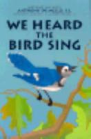 We Heard the Bird Sing: Interacting With Anthony De Mello, S.J 0829408665 Book Cover