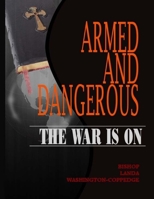 Armed And Dangerous The War Is On 1537609742 Book Cover