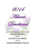 2014 Advent Devotional: Authored by Associate Members and Licensed Local Pastors of the United Methodist Church 1503154580 Book Cover