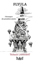 Flyula: Chroniques des premières années (French Edition) 2487519045 Book Cover