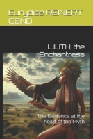 Lilith, the Enchantress: The Evidence at the heart of the Myth 2363311418 Book Cover
