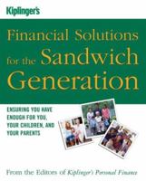 Kiplinger's Financial Solutions for the Sandwich Generation: Ensuring You Have Enough for You, Your Children, and Your Parents (Kiplinger's Personal Finance) 1419590553 Book Cover