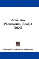 Annalium Phrisicorum, Book 3 1104689448 Book Cover