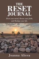 The Reset Journal: Reset your mind, Renew your faith, and Realign your life. 1977289126 Book Cover