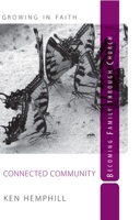 Connected Community: Becoming Family Through Church;I Believe 0578081652 Book Cover
