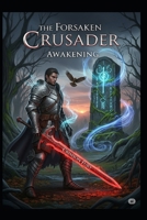 Forsaken Crusaders: Awakening B0FQCT8RP7 Book Cover