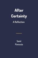 After Certainty (The Embodiment Series) 176417982X Book Cover