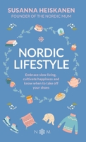Nordic Lifestyle: Embrace Slow Living, Cultivate Happiness and Know When to Take Off Your Shoes 0645473901 Book Cover