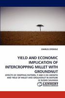 Yield and Economic Implication of Intercropping Millet with Groundnut 3844305858 Book Cover