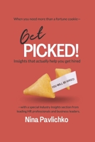 Get Picked!: Insights That Actually Help You Get Hired 1667855832 Book Cover