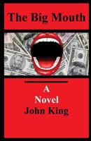 The Big Mouth: A Novel of Crime and Suspense 1499660189 Book Cover