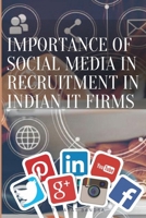 Importance of social media in recruitment in Indian IT firms 8816107685 Book Cover