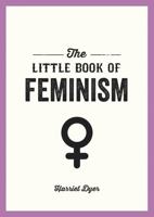 The Little Book of Feminism 1849538441 Book Cover