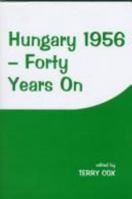 Hungary 1956: Forty Years on 0714643092 Book Cover