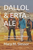 DALLOL & ERTA ALE: The Ultimate Guide to Ethiopia’s Extreme Volcano Hikes B0FKSGP7DN Book Cover