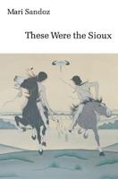 These Were the Sioux (Bison Book) 0803291515 Book Cover
