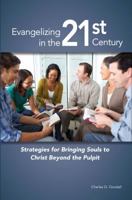 Evangelizing in the 21st Century - Strategies for Bringing Souls to Christ Beyond the Pulpit 1584274018 Book Cover