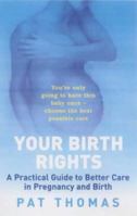 Your Birth Rights: A Practicals Guide to Better Care in Pregnancy and Birth 0704347105 Book Cover
