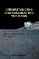 Understanding and Calculating the Odds: Probability Theory Basics and Calculus Guide for Beginners, with Applications in Games of Chance and Everyday Life 9738752019 Book Cover