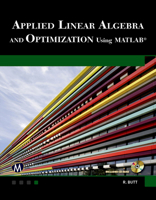 Applied Linear Algebra and Optimization Using MATLAB 193642004X Book Cover