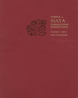 Corpus of Maya Hieroglyphic Inscriptions, Volume 9, Part 2, Tonina (Corpus of Maya Hieroglyphic Inscriptions) 087365773X Book Cover