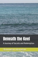 Beneath the Keel: A Journey of Secrets and Redemption B0F88NMDZQ Book Cover