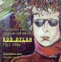 Canciones para después del diluvio. Bob Dylan disco a disco (1961-1996) (Música) (Spanish Edition) 8489790760 Book Cover