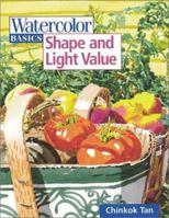 Watercolor Basics: Shape and Light Value (Watercolor Basics) 1581800436 Book Cover