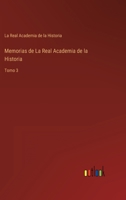 Memorias De La Real Academia De La Historia, Volume 3 3368114468 Book Cover