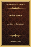 Jordan Farms, an Epic in Homespun 0548398038 Book Cover