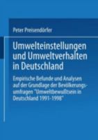 Umwelteinstellungen Und Umweltverhalten in Deutschland: Empirische Befunde Und Analysen Auf Der Grundlage Der Bevolkerungsumfragen Umweltbewusstsein in Deutschland 1991-1998 3810024791 Book Cover