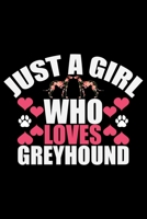 Just A Girl Who Loves Greyhound: Cool Greyhound Dog Journal Notebook - Greyhound Puppy Lover Gifts - Funny Greyhound Dog Notebook - Greyhound Owner Gifts. 6 x 9 in 120 pages 1712329413 Book Cover