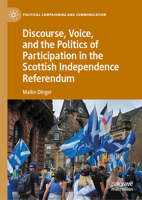 Discourse, Voice, and the Politics of Participation in the Scottish Independence Referendum (Political Campaigning and Communication) 3032069629 Book Cover