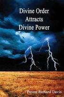 Divine Order Attracts Divine Power 1542895286 Book Cover