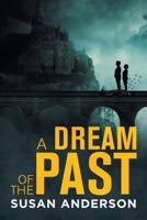 A Dream of the Past 1796064874 Book Cover