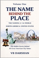 The Naming of the World: North America: United States (THE NAME BEHIND THE PLACE) B0GWCCKH5P Book Cover