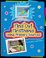 Find Out Firsthand: Using Primary Sources (Explorer Junior Library: Information Explorer Junior) 1610806611 Book Cover