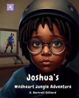 Joshua’s Wildheart Jungle Adventure: Kids Korner B0FJFJ9MFX Book Cover