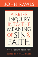 A Brief Inquiry into the Meaning of Sin and Faith with On My Religion 0674047532 Book Cover