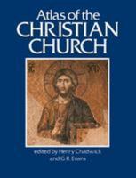 Atlas of the Christian Church 0816016437 Book Cover