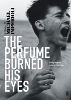 The Perfume Burned His Eyes 1636140696 Book Cover